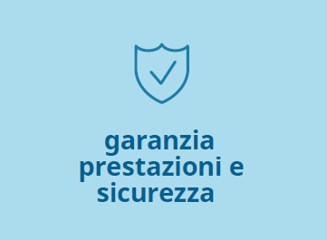 garanzia prestazioni e sicurezza